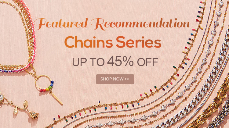 Featured Recommendation-Chains Series Up To 45% OFF